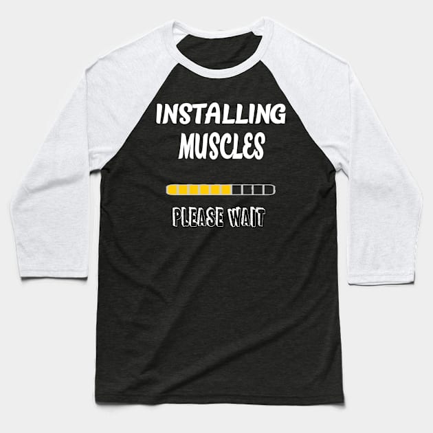 Installing Muscles Baseball T-Shirt by Tee-ps-shirt